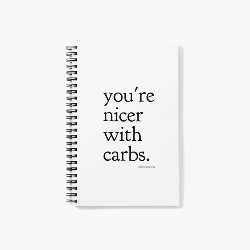 You're nicer with carbs. vertical.